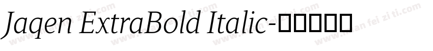 Jaqen ExtraBold Italic字体转换